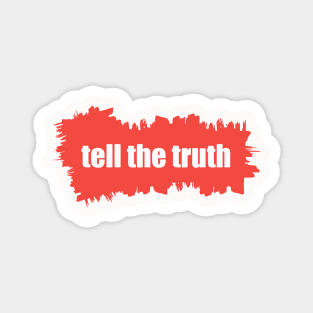 Tell the truth Magnet