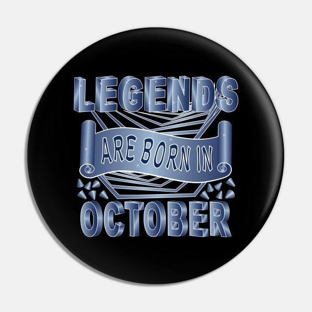 Legends Are Born In October Pin by Designoholic