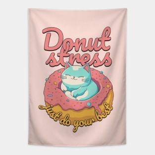 Cute cat Donut Stress Just Do Your Best #1 Tapestry