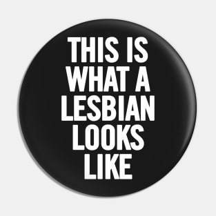 This Is What A Lesbian Looks Like Pin