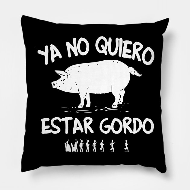 Ya No Quiero Estar Gordo - I don't want to be fat anymore Pillow by peskybeater