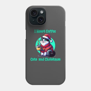 I Love Coffee Christmas And Cats, Cat And Coffee Phone Case