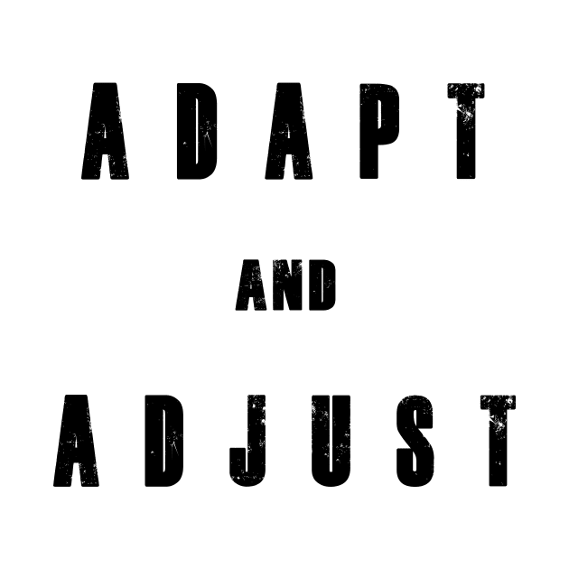 Adapt and Adjust - Black by Roidula