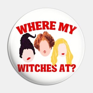 Where My Witches At? Pin