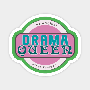 The Original Drama Queen Magnet