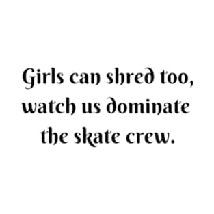 Girls Dominate Skate Crew T-Shirt