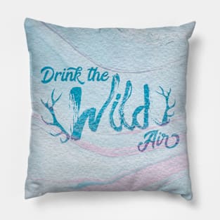 Drink the Wild Air Pillow