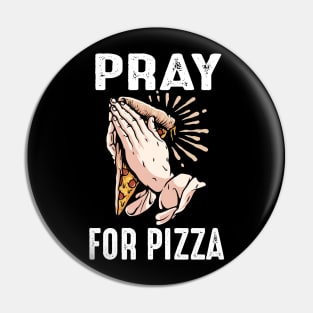 Funny Pray for Pizza Pizzaholic Religous Praying Novelty Pin