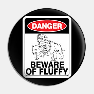 Beware Of Fluffy! Pin