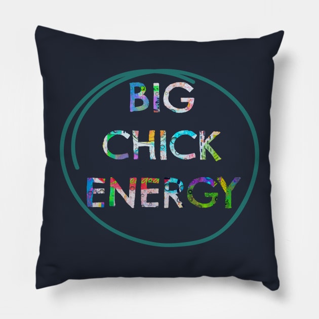 Big Chick Energy Pillow by yaywow