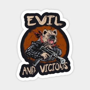 Evil and Vicious Heyna Gangster Magnet