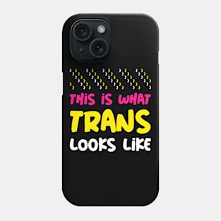 This is what Trans Looks Like, Transgender Shirt Phone Case