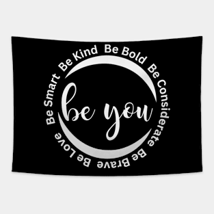 Be You, Be Kind, Be Bold, Be Considerate Motivational Gift Tapestry