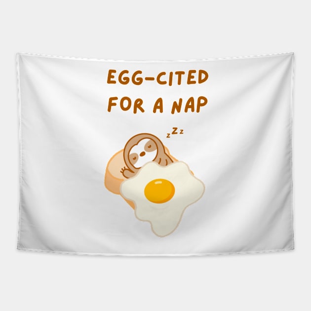 Eggcited For A Nap Toast Sloth Tapestry by theslothinme