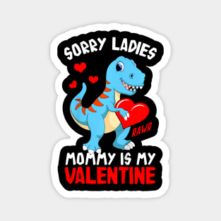 Kids Sorry Mommy Is My Valentine Baby T Rex Boys Valentine Magnet