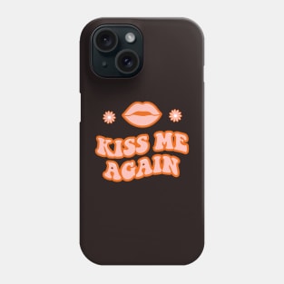 Kiss me again lettering. Vintage art-prints. Quote design. Phone Case