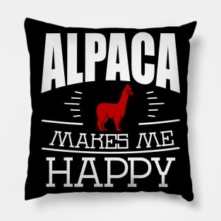 Alpaca Makes Me Happy Funny Alpaca Quote Design Pillow
