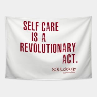 SELF CARE IS A REVOLUTIONARY ACT Tapestry