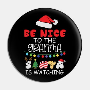 Be Nice to the Grandma Santa is Watching Pin