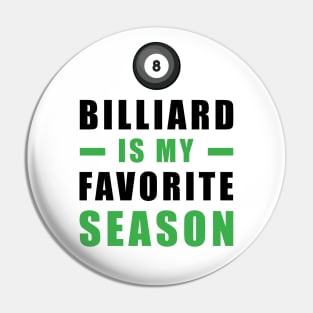 Billiard Is My Favorite Season Pin