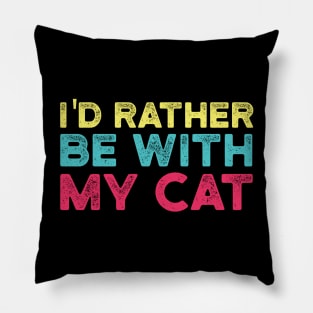 I'd Rather be with My Cat Pillow