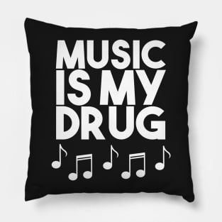 Music Is My Drug - Musical Notes Instruments Pillow