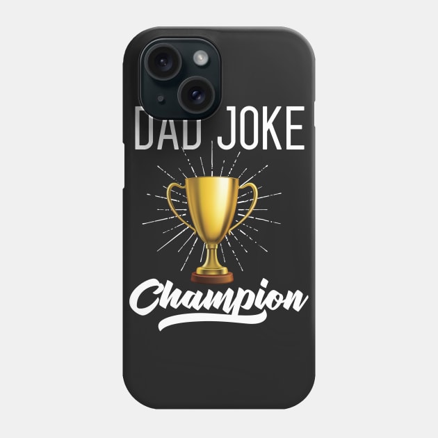 Dad Joke Champion Phone Case by Eugenex