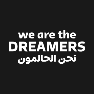 We Are The Dreamers T-Shirt