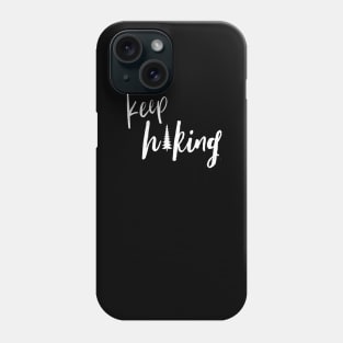 Keep Hiking Phone Case