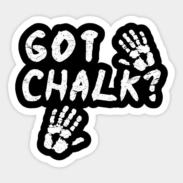 Got Chalk? - Got Chalk - Sticker 