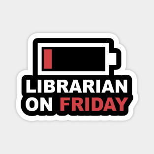 Librarian On Friday Low Battery Magnet