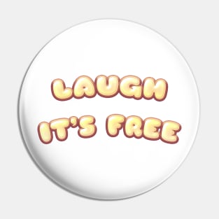 Laugh It's Free Pin