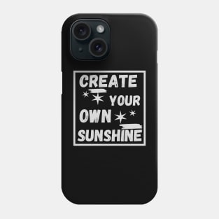 create your own sunshine Phone Case