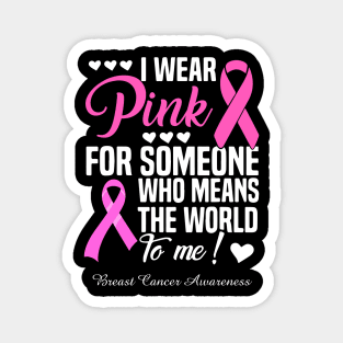 I Wear Blue For Someone Who Means The World To Me Breast Cancer Awareness Magnet