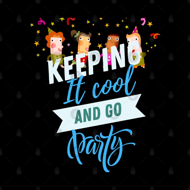 keep it cool and go party by iconking1234