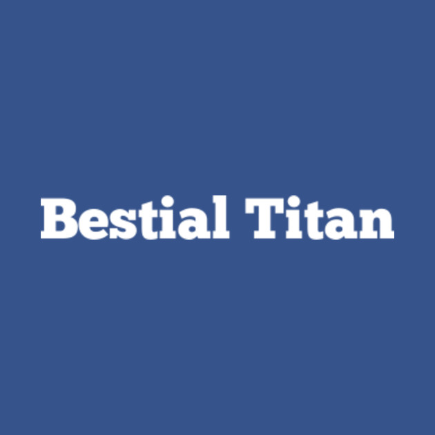 Discover Bestial Titan - Attack On Titan Anime - T-Shirt