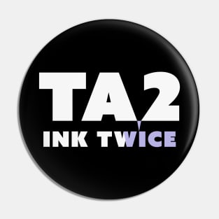 TA2 INK TWICE VICE Pin