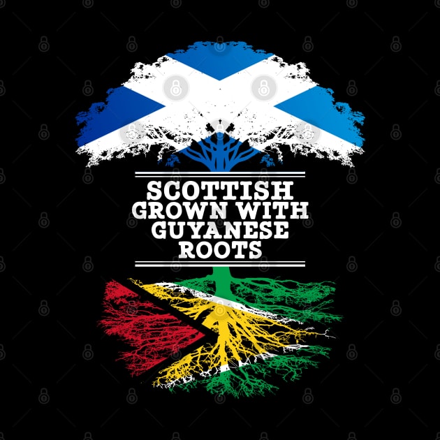 Scottish Grown With Guyanese Roots - Gift for Guyanese With Roots From Guyana by Country Flags