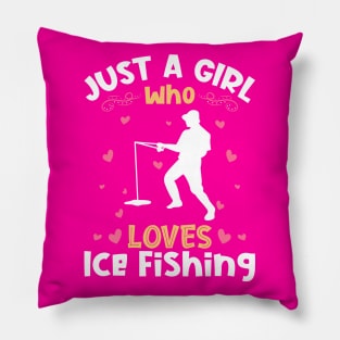 Just a Girl who Loves Ice Fishing Pillow