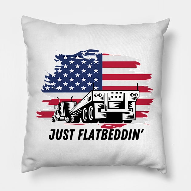 Just Flatbeddin' USA American Flag Flatbed Big Truck Hauler Trucker Pillow by Carantined Chao$