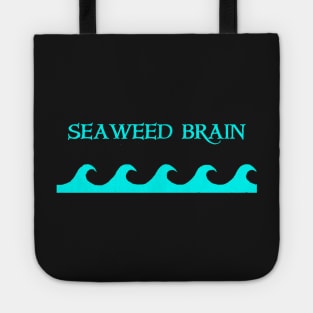 seaweed brain Tote