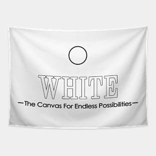 WHITE - The Canvas For Endless Possibilities Tapestry