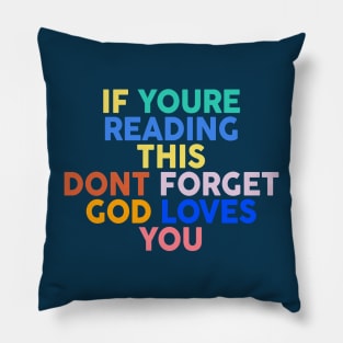 if you are reading this don't forget God loves you Pillow