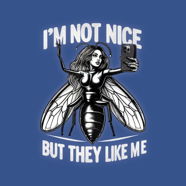 I'M NOT NICE BUT THEY LIKE ME by miskel