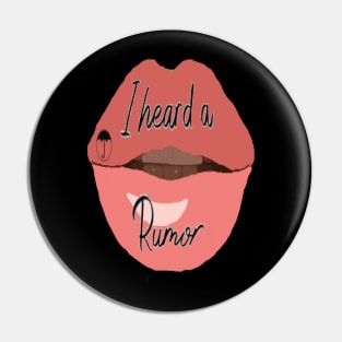 The Rumor Pin