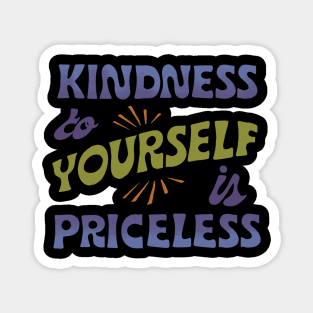 Kindness to yourself is priceless lettering quote Magnet