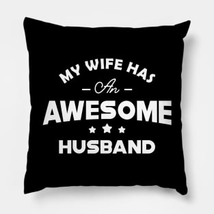 Husband - My wife has an awesome husband Pillow