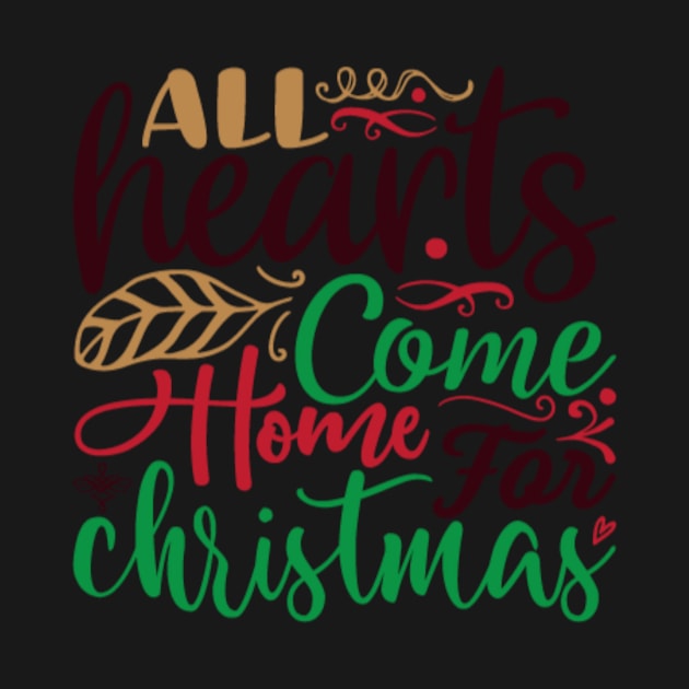 All Hearts Come Home Christmas by APuzzleOfTShirts