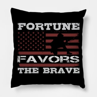 Fortune favors the brave Pillow