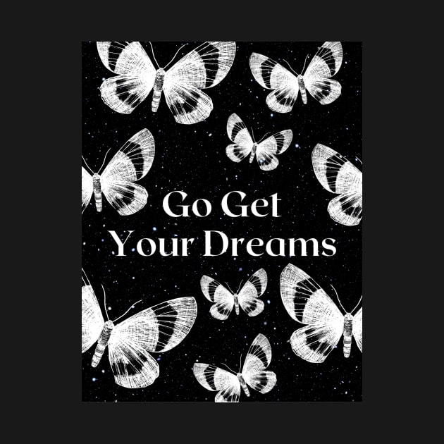 Go Get Your Dreams - butterfly star quote by Faeblehoarder